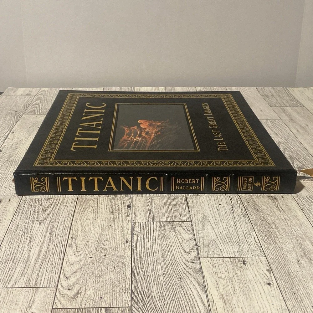 Easton Press TITANIC THE LAST GREAT IMAGES *Signed By Dr Robert Ballard* LEATHER